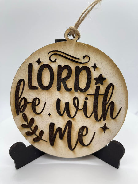 Lord Be With Me Ornament - #68