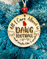 All I Care About is DAWG FOOTBALL Ornament - #0126