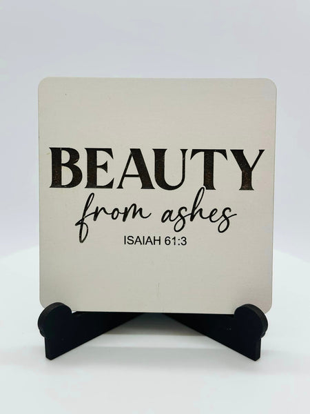 Beauty From Ashes Mini Sign - #0006