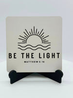 Be The Light Mini Sign - #0005