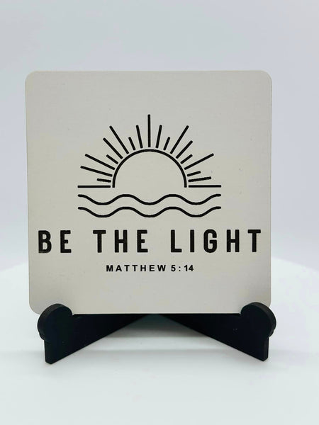 Be The Light Mini Sign - #0005